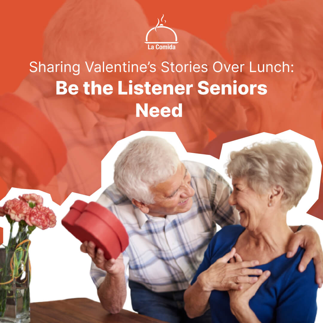 Sharing Valentine’s Stories Over Lunch: Be the Listener Seniors Need