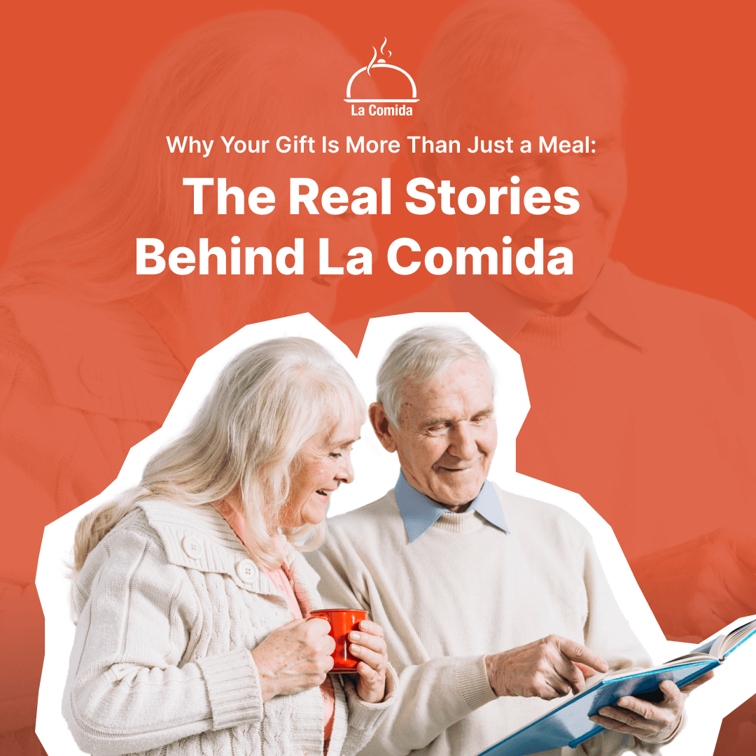 Why Your Gift Is More Than Just a Meal: The Real Stories Behind La Comida