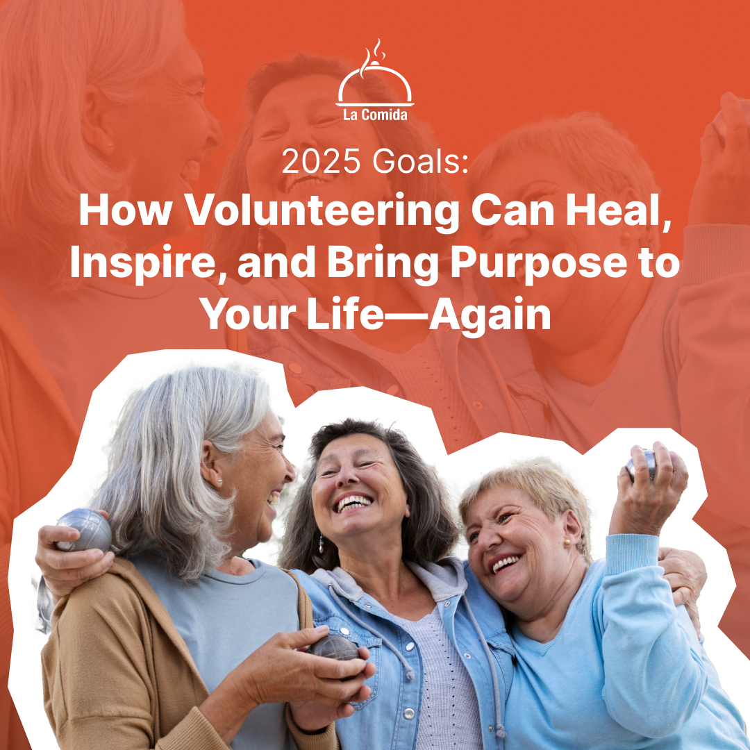 2025 Goals: How Volunteering Can Heal, Inspire, and Bring Purpose to Your Life—Again